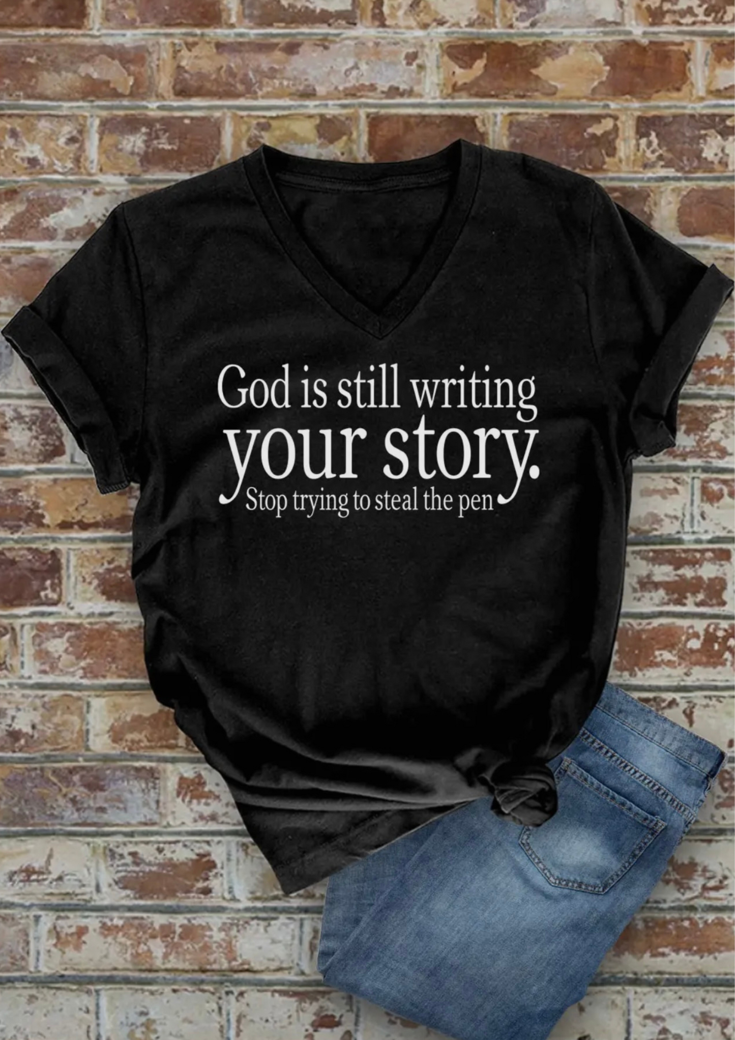 God is Still Writting Your Story Stop Trying To Steal The Pen, Unisex V-Neck