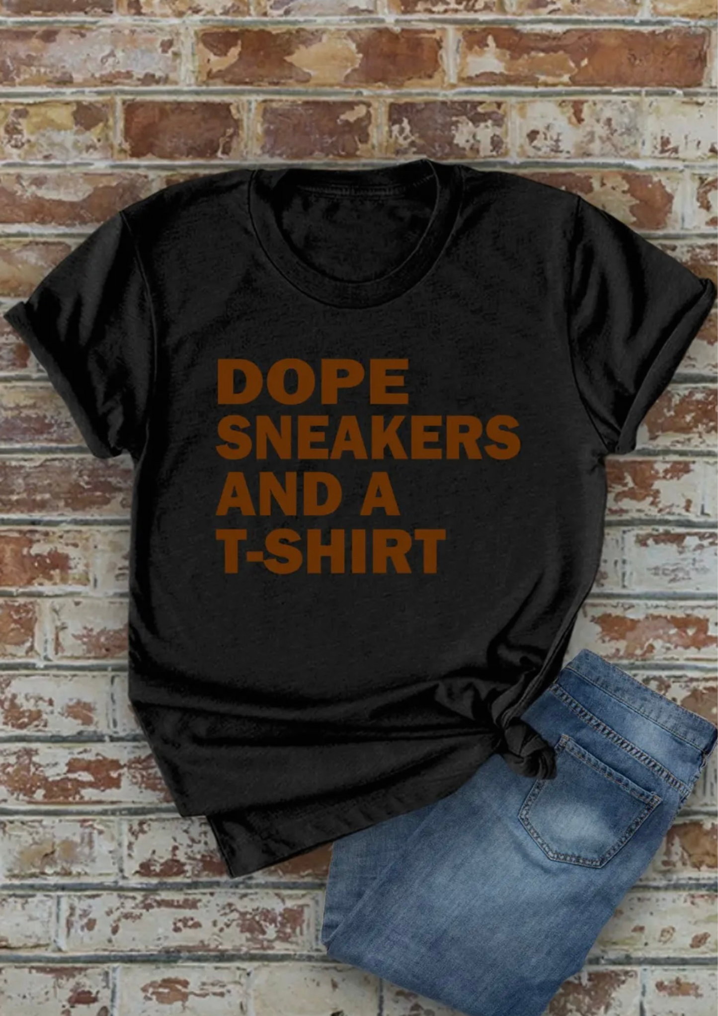 Dope Sneakers and A T-Shirt, Unisex Round Neck T-Shirt