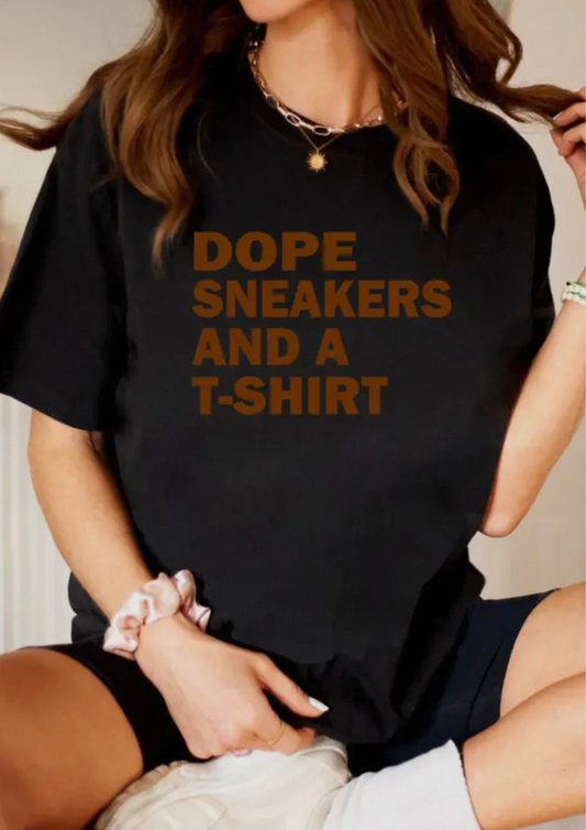 Dope Sneakers and A T-Shirt, Unisex Round Neck T-Shirt